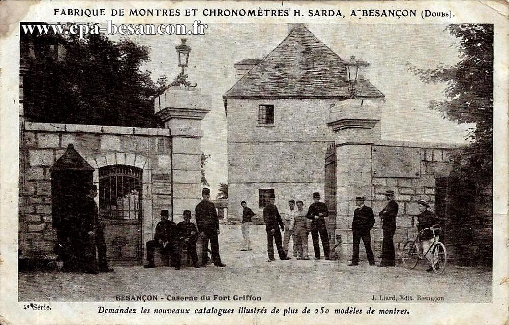 FABRIQUE DE MONTRES ET CHRONOMETRES H. SARDA, A BESANÇON (Doubs). BESANÇON - Caserne du Fort Griffon - 4e Série.